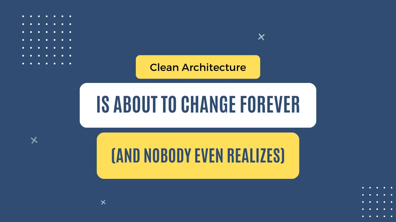 img of Clean Architecture is about to change forever (and nobody even realizes)