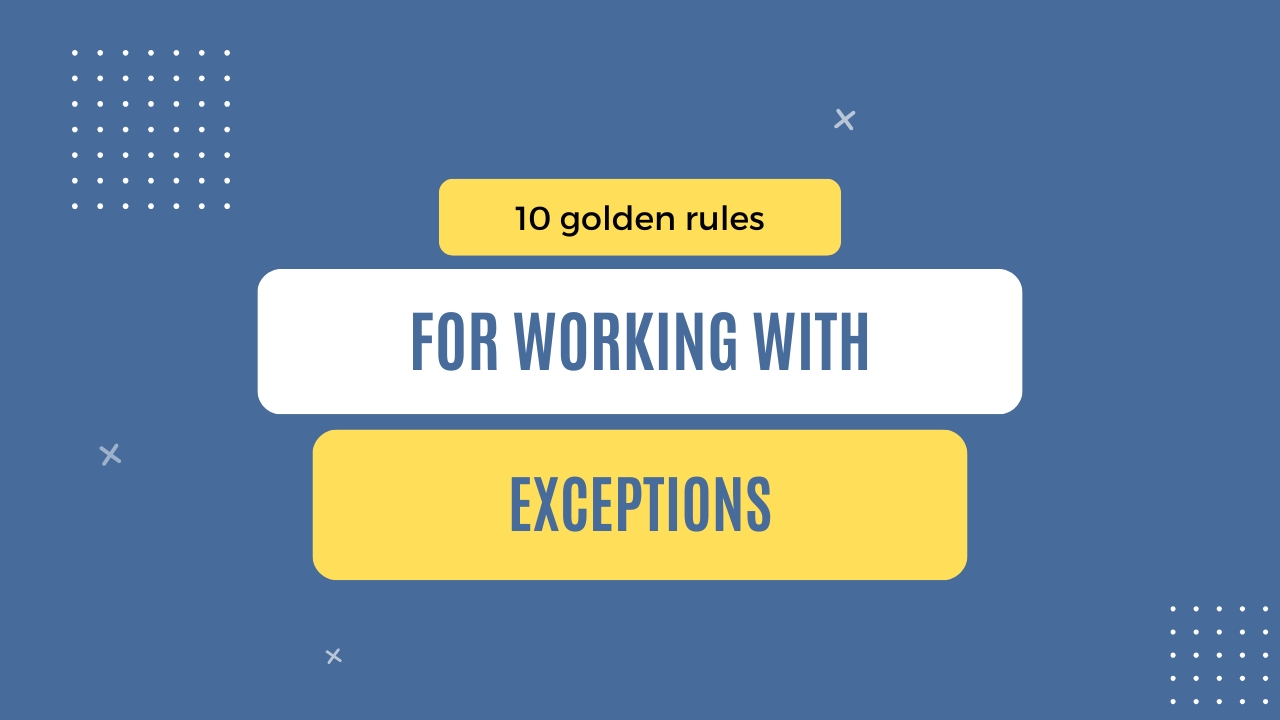 img of 10 golden rules for working with Exceptions