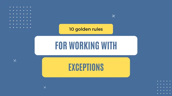 img of 10 golden rules for working with Exceptions