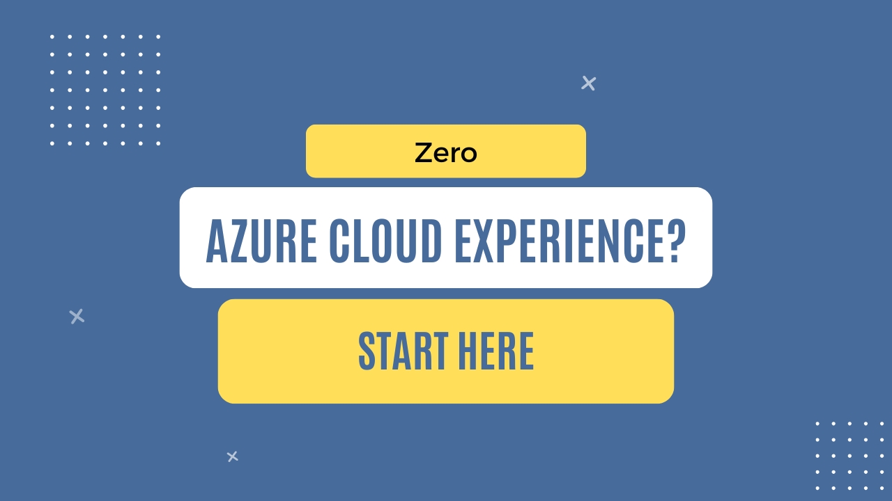 img of Zero Azure cloud experience? Start here