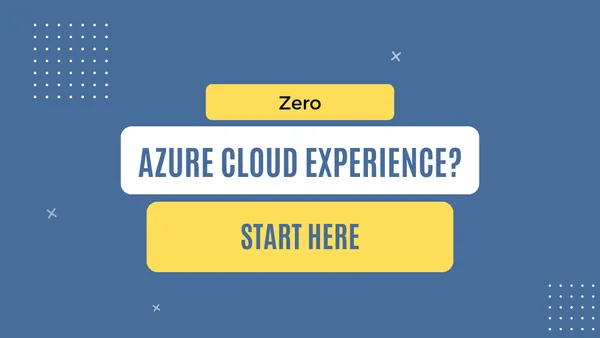 img of Zero Azure cloud experience? Start here