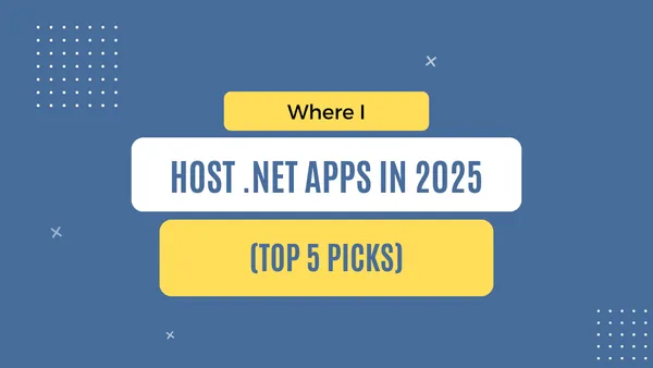 img of Where I host .NET apps in 2025 (top 5 picks)