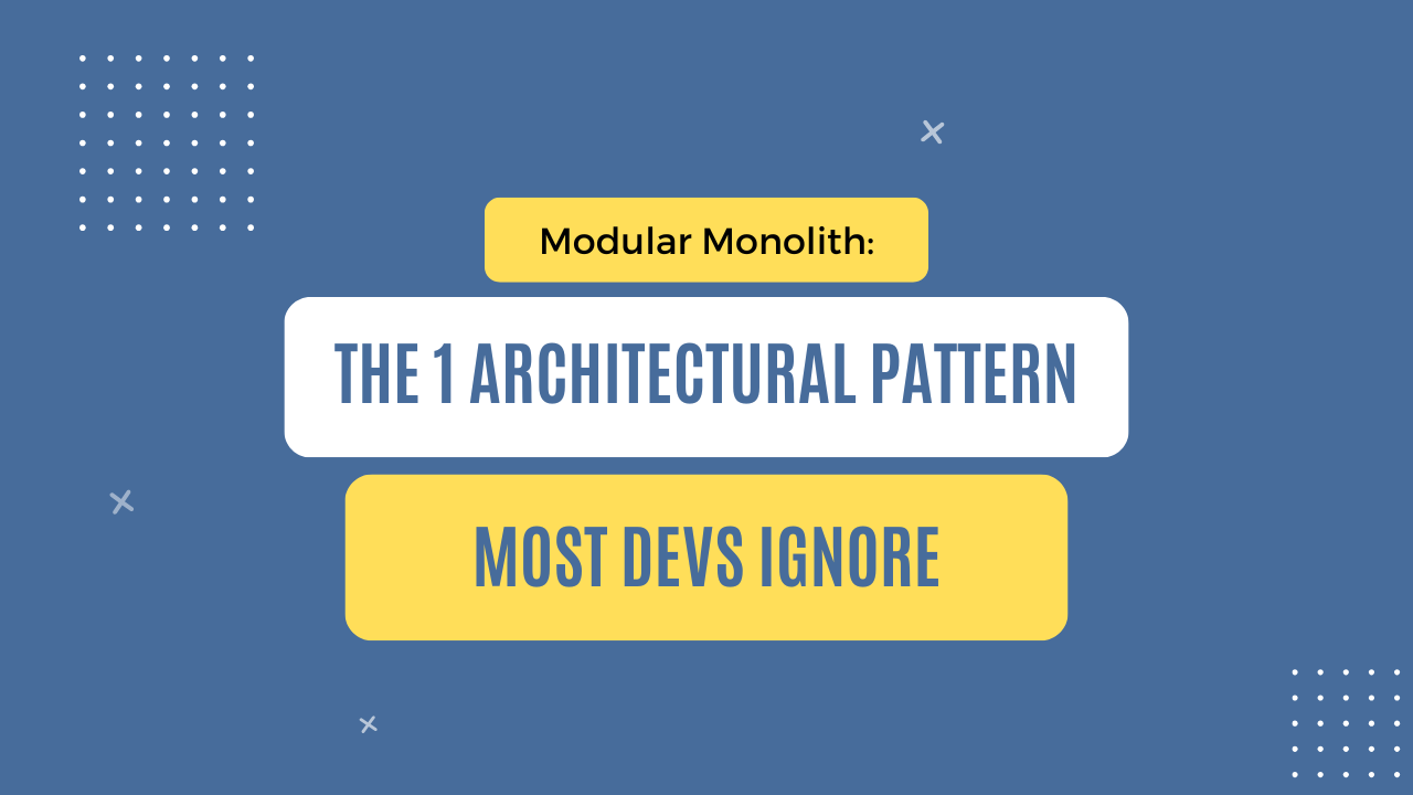 Modular Monolith Design Patterns Modular monolith: The 1 architectural pattern most devs ignore • The ...