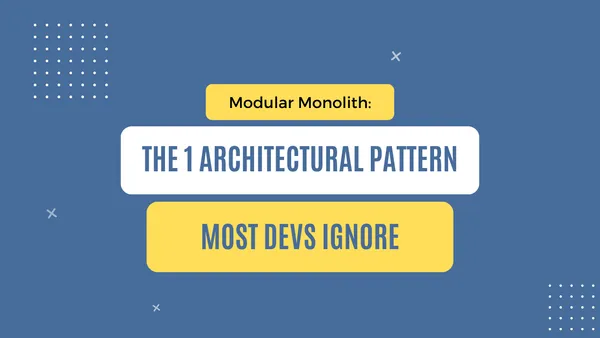 img of Modular monolith: The 1 architectural pattern most devs ignore