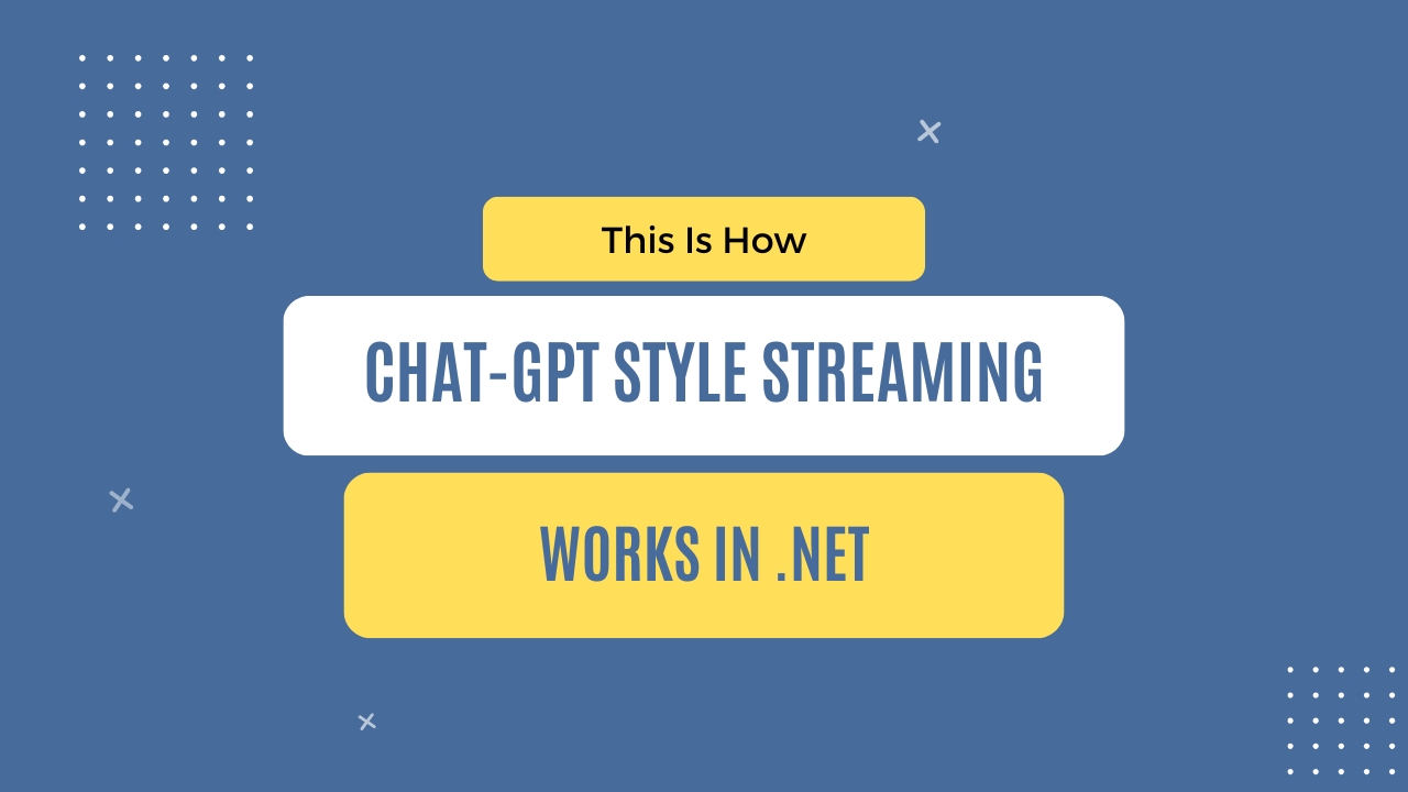 img of This is how ChatGPT-style streaming works in .NET